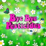 bye bye pesticide